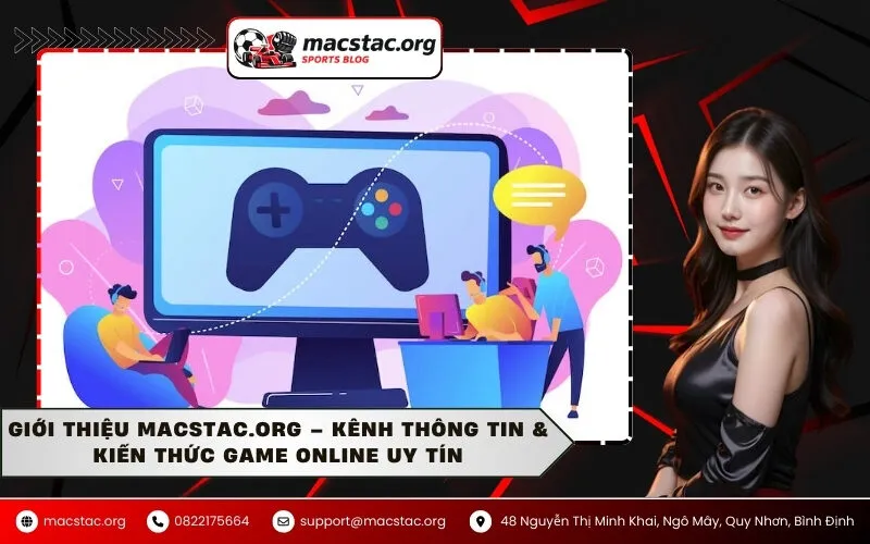 Giới Thiệu macstac.org – Kênh Thông Tin & Kiến Thức Game Online Uy Tín